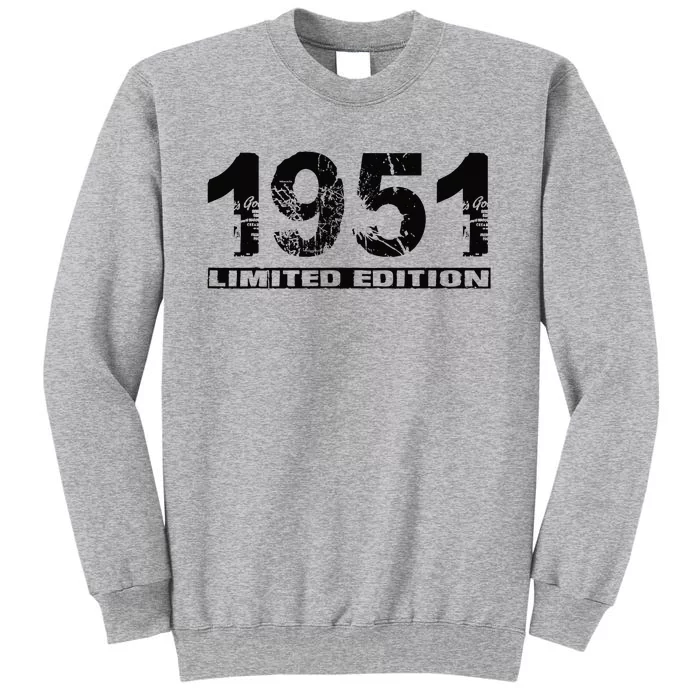 Limited Edition 1951 Birthday 1951 Vintage 1951 Tall Sweatshirt