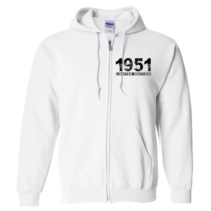 Limited Edition 1951 Birthday 1951 Vintage 1951 Full Zip Hoodie