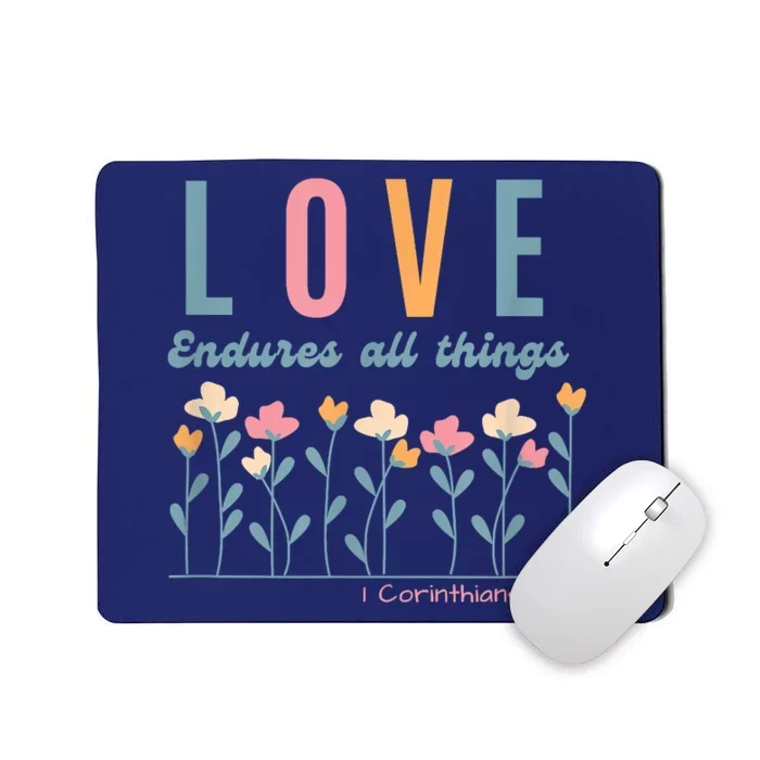 Love Endures All Things Floral Bible Be Kind To One Another Mousepad