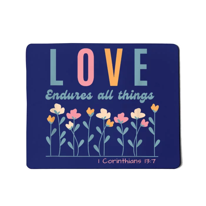 Love Endures All Things Floral Bible Be Kind To One Another Mousepad