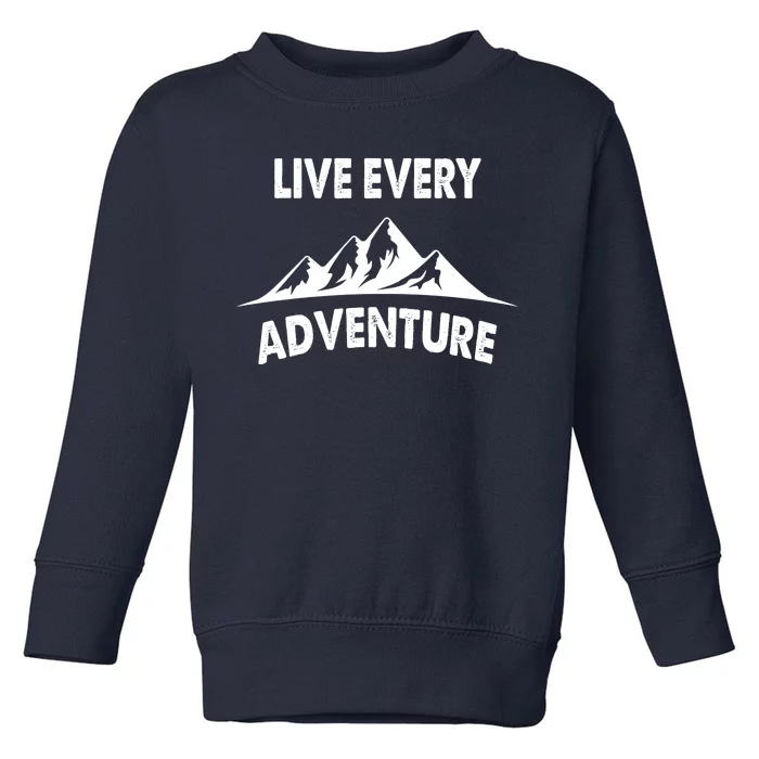 Live Every Adventure Toddler Sweatshirt