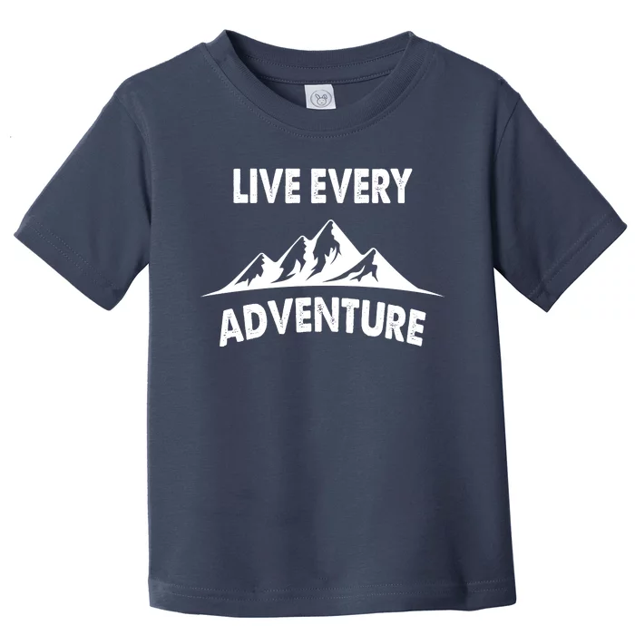 Live Every Adventure Toddler T-Shirt