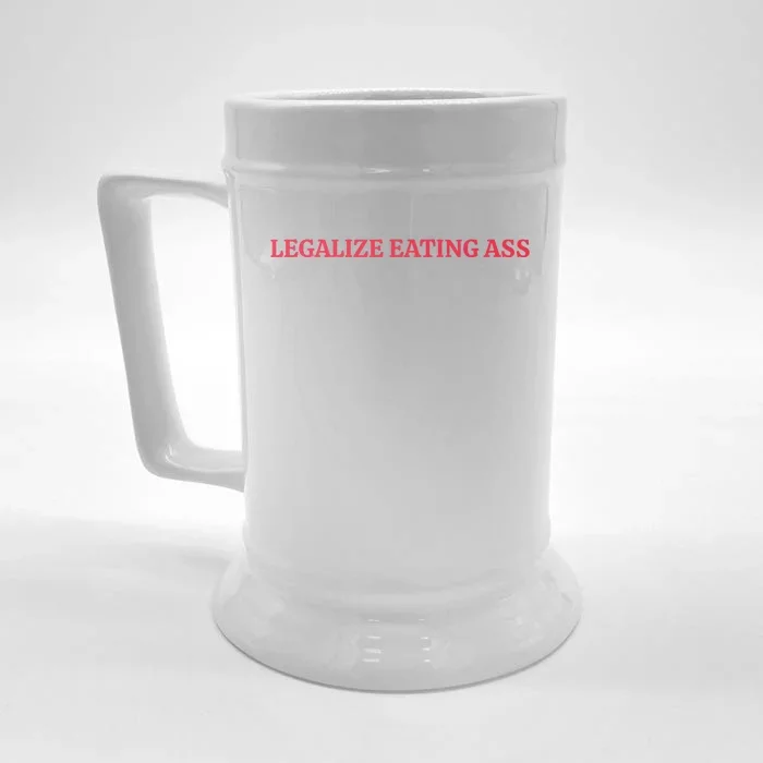 Legalize Eating Ass Front & Back Beer Stein