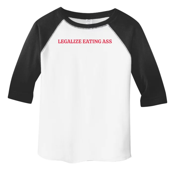 Legalize Eating Ass Toddler Fine Jersey T-Shirt