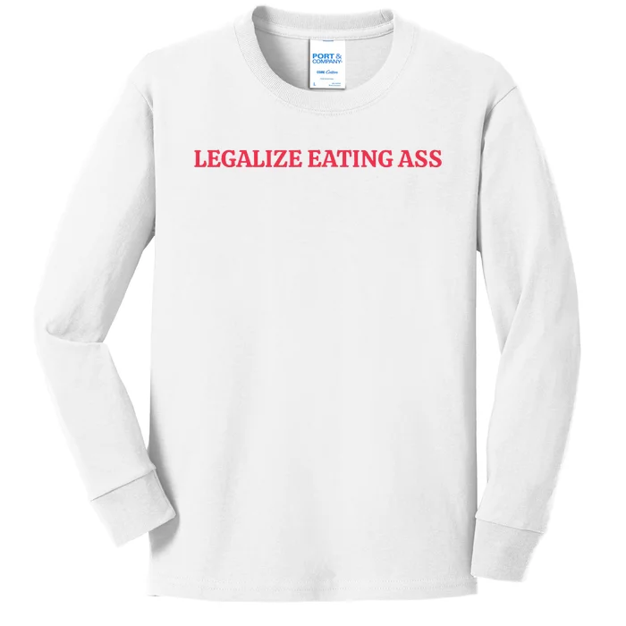 Legalize Eating Ass Kids Long Sleeve Shirt