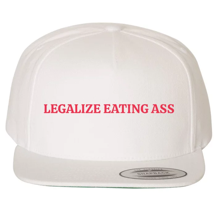 Legalize Eating Ass Wool Snapback Cap