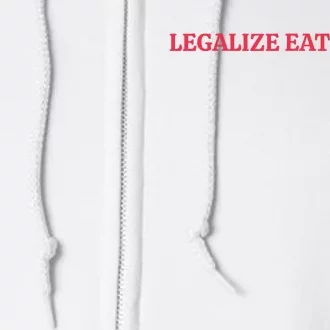 Legalize Eating Ass Full Zip Hoodie