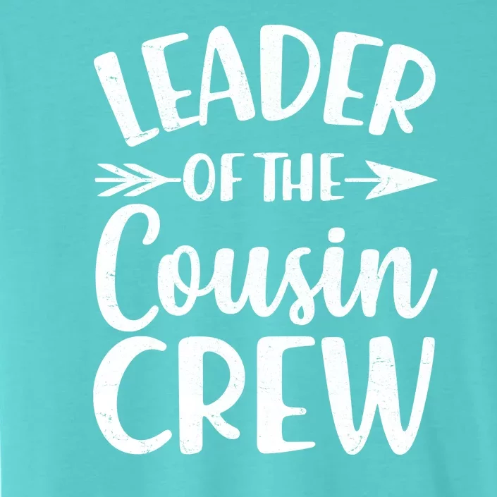 Leader Of The Cousin Crew Matching Family shirts ChromaSoft Performance T-Shirt