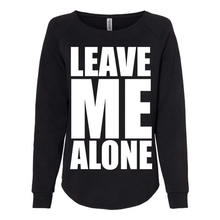 Leave Me Alone Womens California Wash Sweatshirt