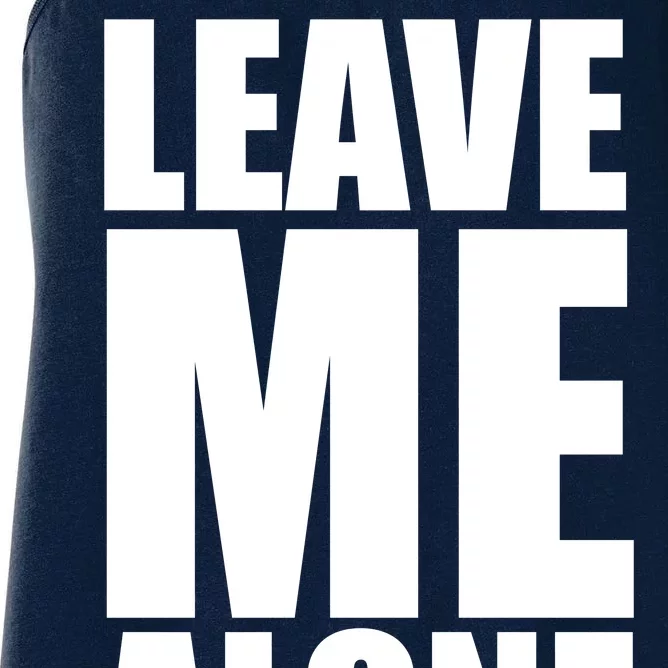 Leave Me Alone Women's Racerback Tank