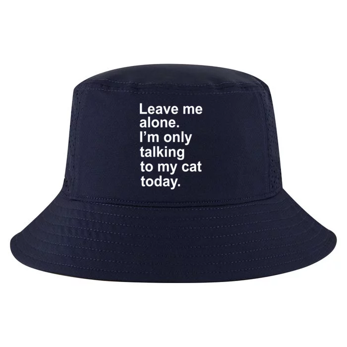 Leave Me Alone Talking To Cat Cool Comfort Performance Bucket Hat