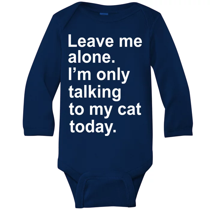 Leave Me Alone Talking To Cat Baby Long Sleeve Bodysuit