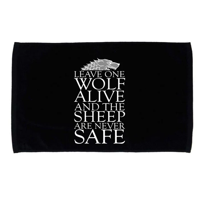 Leave One Wolf Alive And The Sheep Are Never Safe Microfiber Hand Towel