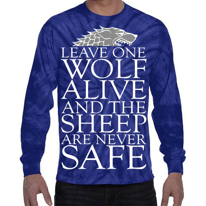 Leave One Wolf Alive And The Sheep Are Never Safe Tie-Dye Long Sleeve Shirt