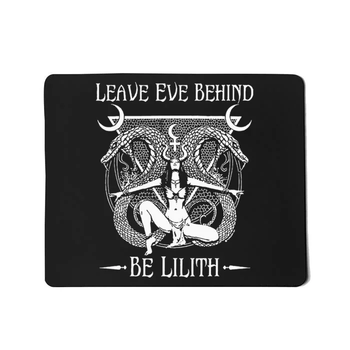 Leave Eve Behind Be Lilith Mousepad