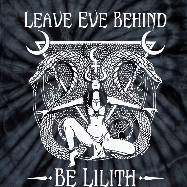 Leave Eve Behind Be Lilith Tie-Dye T-Shirt