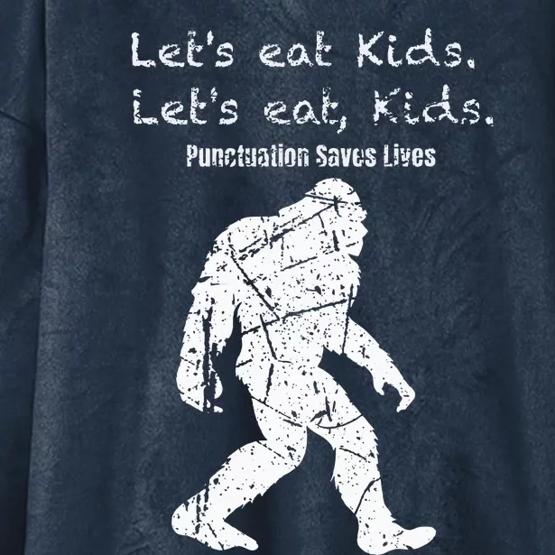 LetS Eat Bigfoot Punctuation Saves Lives Hooded Wearable Blanket