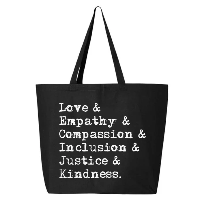 Love Empathy Compassion Inclusion Justice Kindness 25L Jumbo Tote