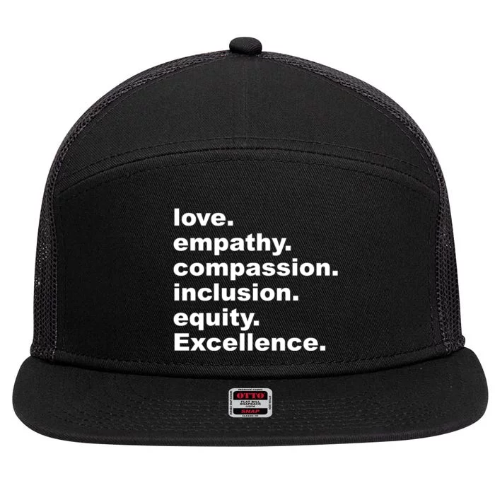 Love Empathy Compassion Inclusion Equity Excellence 7 Panel Mesh Trucker Snapback Hat