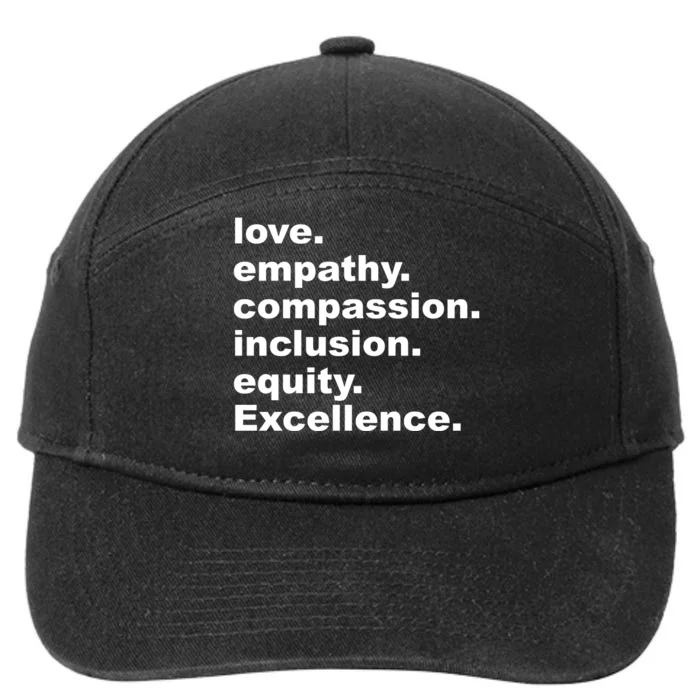 Love Empathy Compassion Inclusion Equity Excellence 7-Panel Snapback Hat