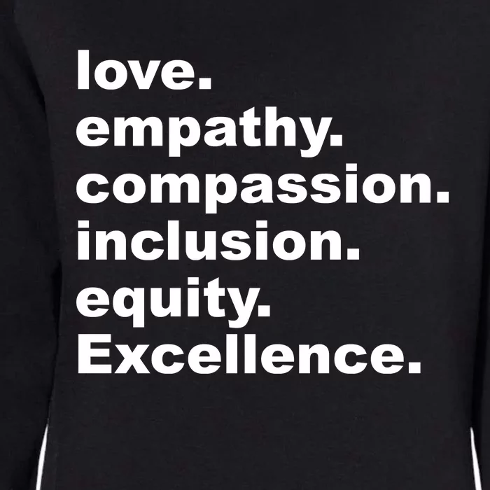 Love Empathy Compassion Inclusion Equity Excellence Womens California Wash Sweatshirt