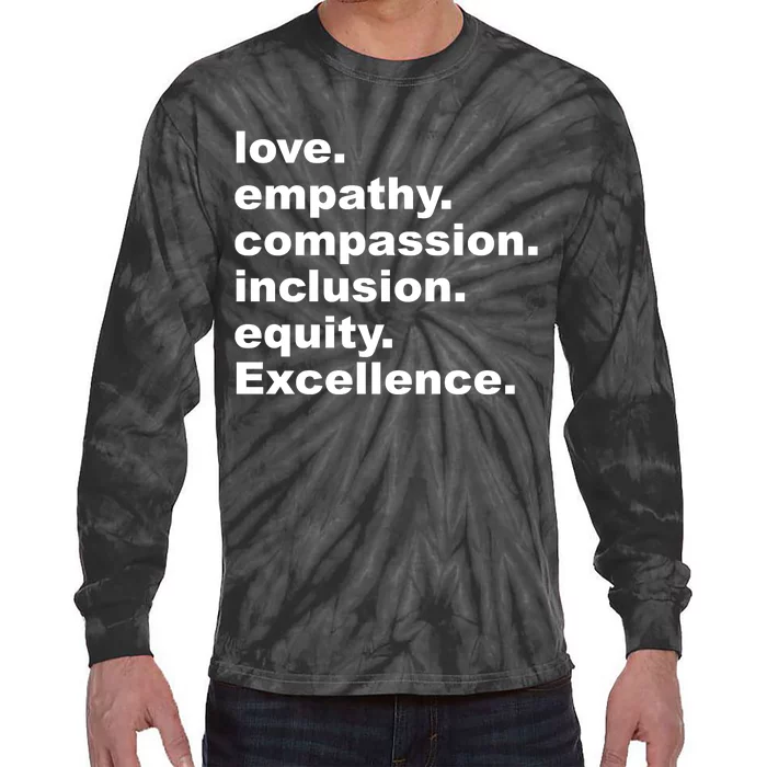 Love Empathy Compassion Inclusion Equity Excellence Tie-Dye Long Sleeve Shirt