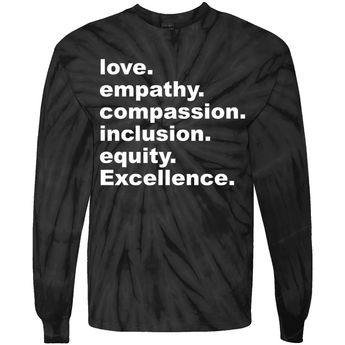 Love Empathy Compassion Inclusion Equity Excellence Tie-Dye Long Sleeve Shirt