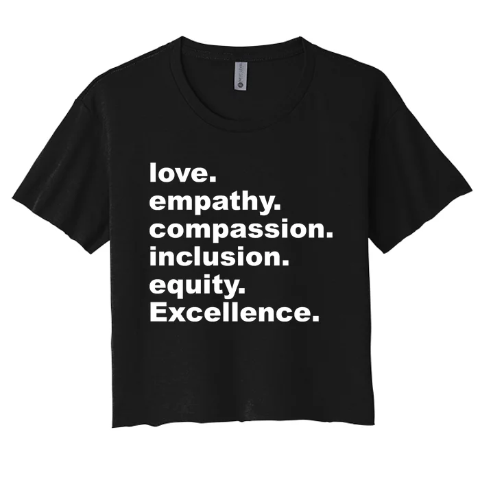 Love Empathy Compassion Inclusion Equity Excellence Women's Crop Top Tee