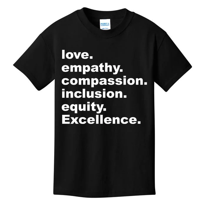 Love Empathy Compassion Inclusion Equity Excellence Kids T-Shirt ...