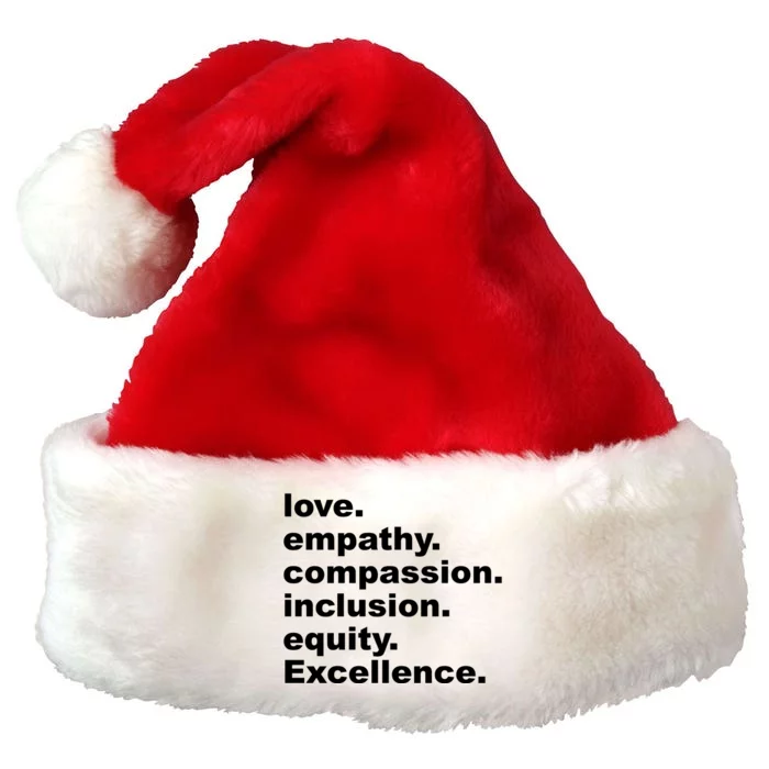 Love Empathy Compassion Inclusion Equity Excellence Premium Christmas Santa Hat