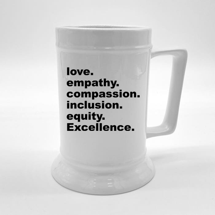 Love Empathy Compassion Inclusion Equity Excellence Front & Back Beer Stein