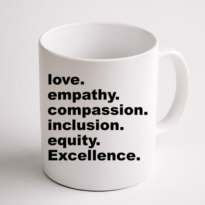 Love Empathy Compassion Inclusion Equity Excellence Front & Back Coffee Mug