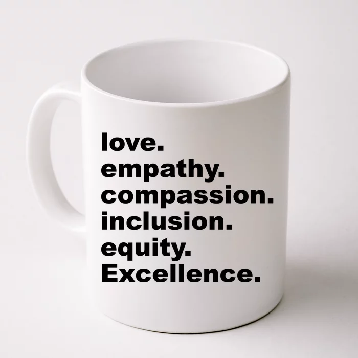 Love Empathy Compassion Inclusion Equity Excellence Front & Back Coffee Mug