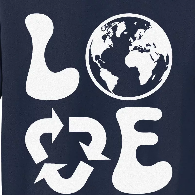 Love Earth Day Recycle Tall Sweatshirt