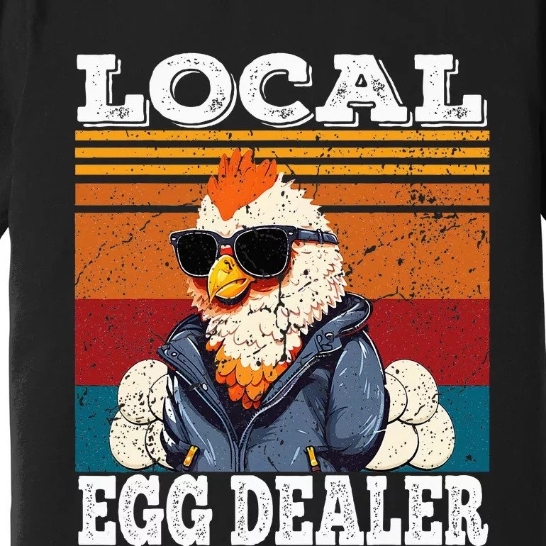 Local Egg Dealer Funny Egg Peddler Chicken Egg Farmer Premium T-Shirt