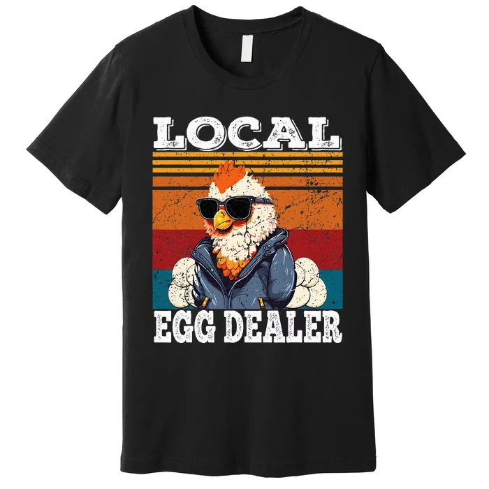 Local Egg Dealer Funny Egg Peddler Chicken Egg Farmer Premium T-Shirt