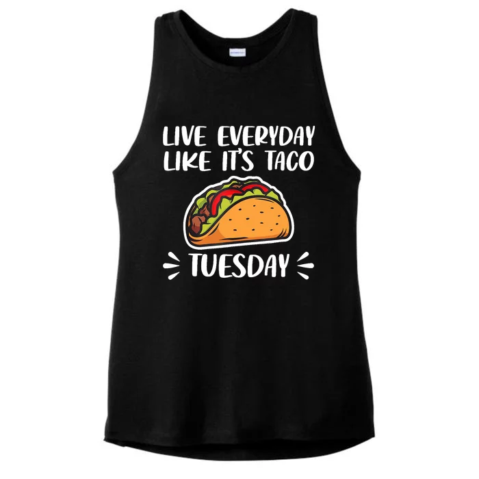 Live Every Day Like Its Taco Tuesday Love Tacos Tee Ladies Tri-Blend Wicking Tank