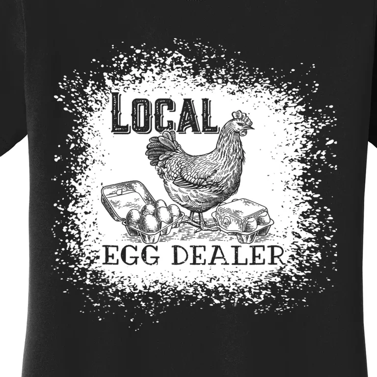 Local Egg Dealer Funny Bleached Chicken Lover Farm Farmer Women's T-Shirt