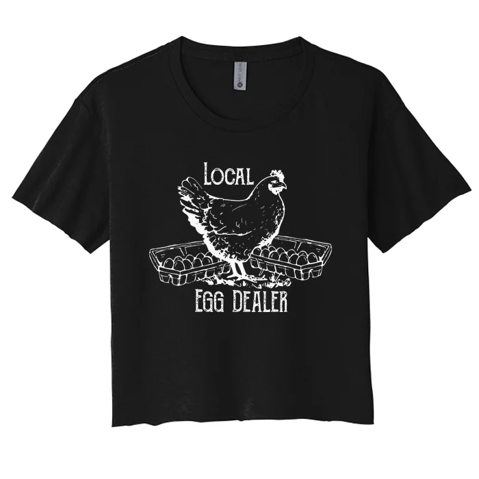 Local Egg Dealer Funny Bleached Chicken Lover Farm Farmer Women's Crop Top Tee