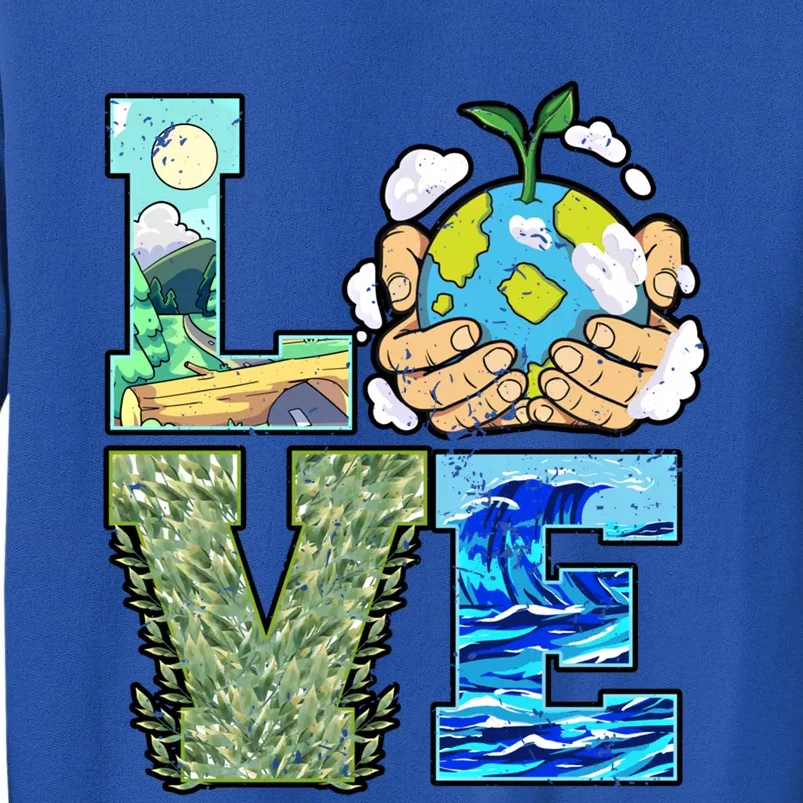 Love Earth Day Save Planet Protect Nature Gift Tall Sweatshirt