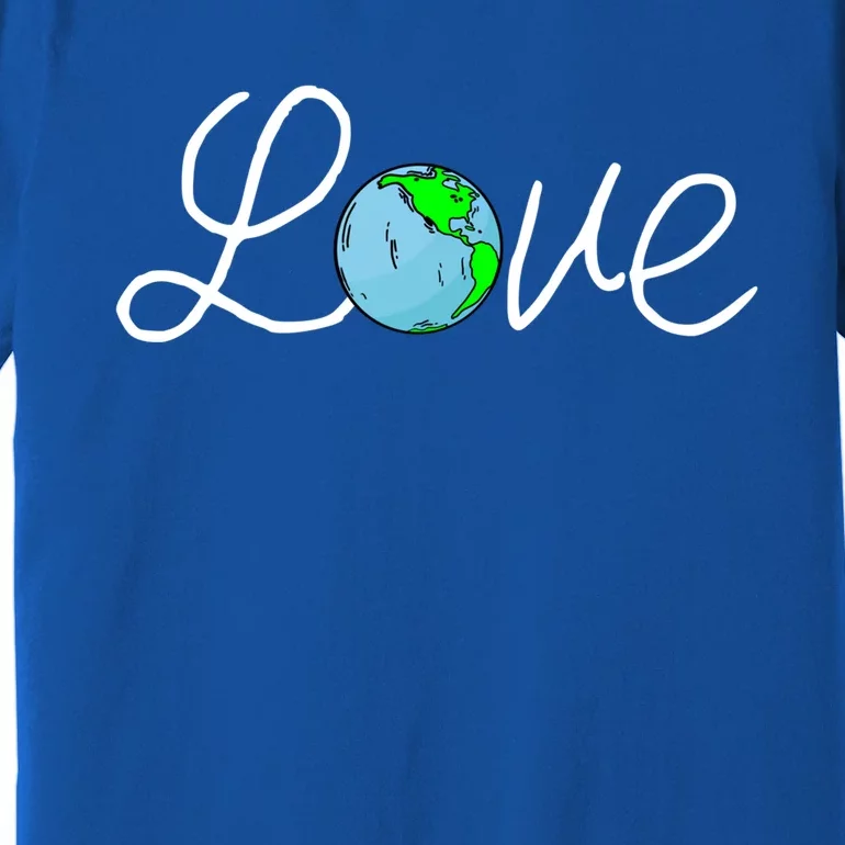 Love Earth Day Save The Planet Nature Lover Environtalist Gift Premium T-Shirt