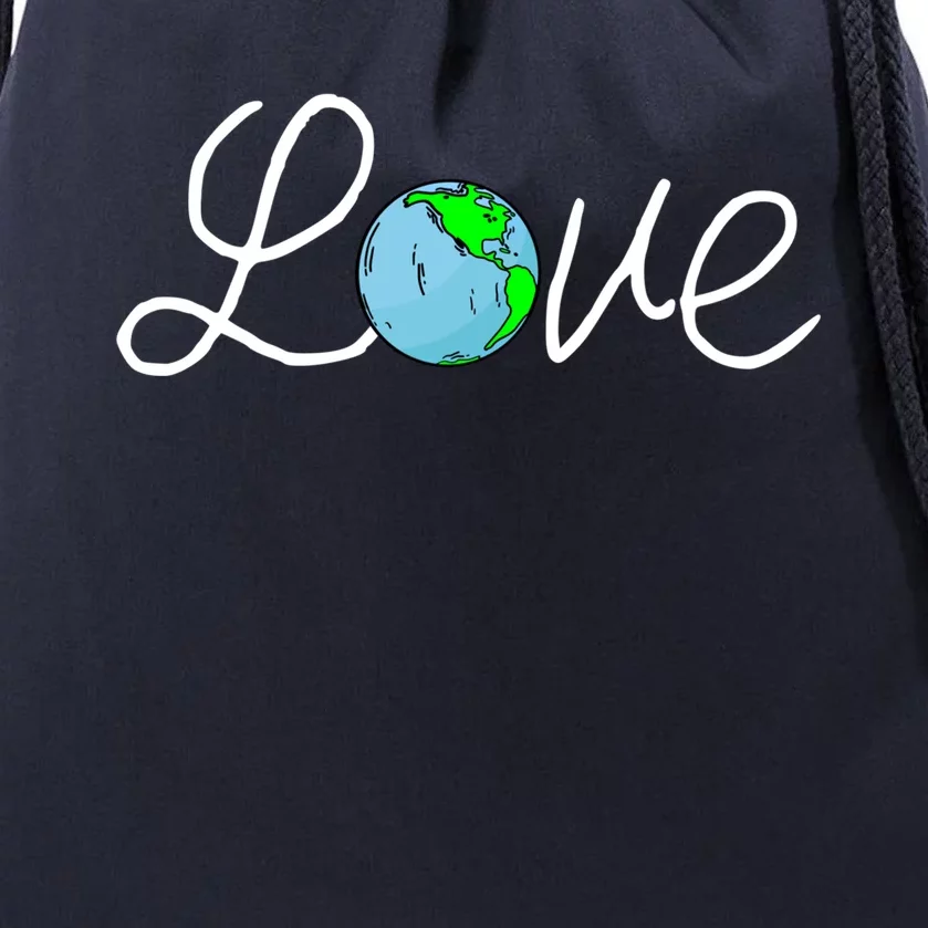 Love Earth Day Save The Planet Nature Lover Environtalist Gift Drawstring Bag