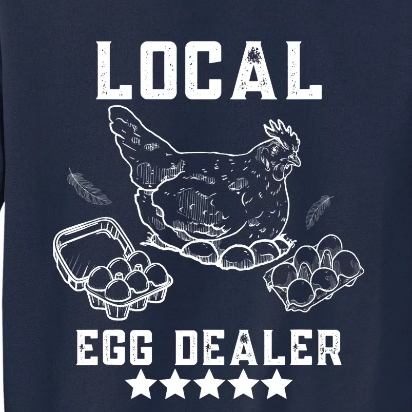 Local Egg Dealers Chicken Funny Local Egg Dealers Chicken Tall Sweatshirt