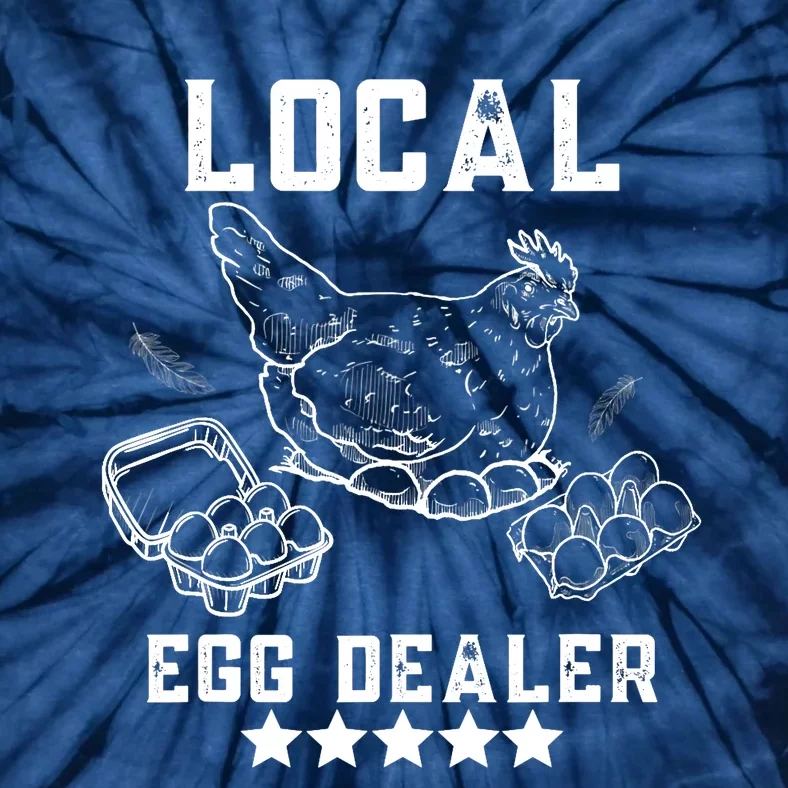 Local Egg Dealers Chicken Funny Local Egg Dealers Chicken Tie-Dye T-Shirt