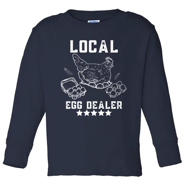 Local Egg Dealers Chicken Funny Local Egg Dealers Chicken Toddler Long Sleeve Shirt