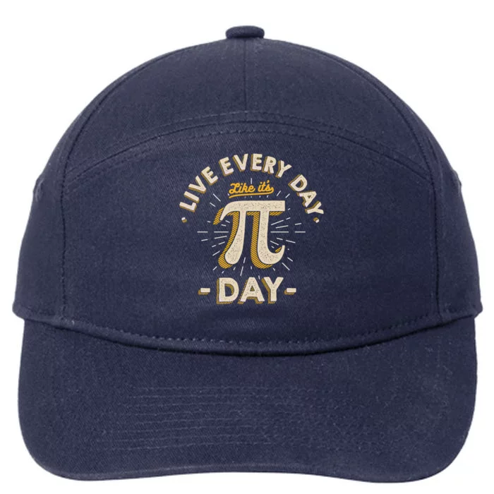 Live Every Day Like It's Pigiftday Gift Funny Vintage Pi Day Gift Funny Gift 7-Panel Snapback Hat