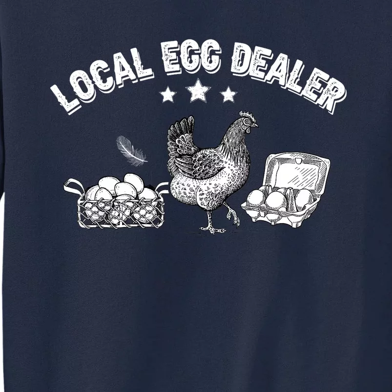 Local Egg Dealer Funny Bleached Chicken Lover Farm Farmer Tall Sweatshirt