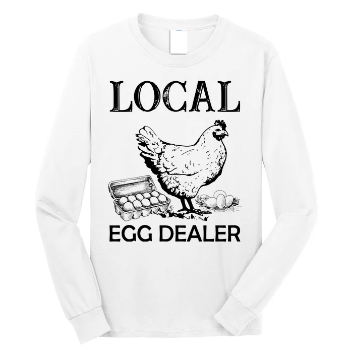 Local Egg Dealer Funny Chicken Long Sleeve Shirt