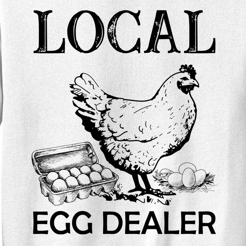 Local Egg Dealer Funny Chicken Sweatshirt