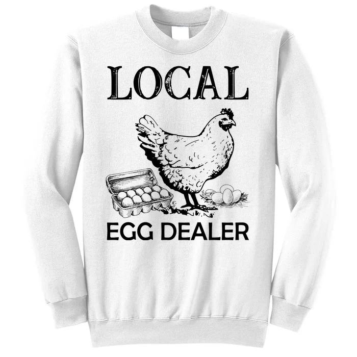 Local Egg Dealer Funny Chicken Sweatshirt